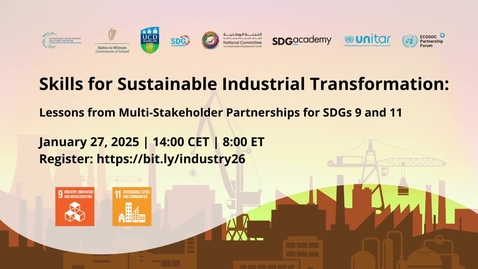 Thumbnail for Skills for Sustainable Industrial Transformation: Lessons from Multi-Stakeholder Partnerships for SDGs 9 and 11