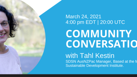 Thumbnail for Community Conversation | Tahl Kestin, SDSN AusNZPac | 24 Mar 2021