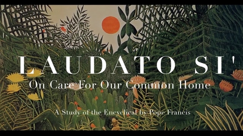 Thumbnail for entry Laudato Si' - Trailer