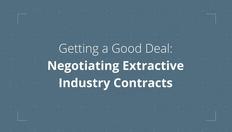 Go to Introduction to Getting a Good Deal: Negotiating Extractive Industry Contracts with duration: 2 minutes, 55 seconds