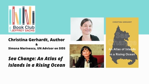 Thumbnail for Conversation with Christina Gerhardt and Simona Marinescu, Sea Change: An Atlas of Islands in a Rising Ocean