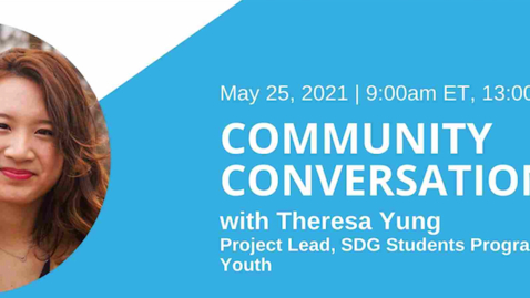 Thumbnail for entry Community Conversation | SDG Students Program | 25 May 2021