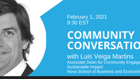 Thumbnail for entry Community Conversation | Luís Veiga Martins, NOVA SBE | 1 Feb. 2021