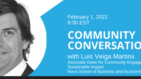 Thumbnail for Community Conversation | Luís Veiga Martins, NOVA SBE | 1 Feb. 2021