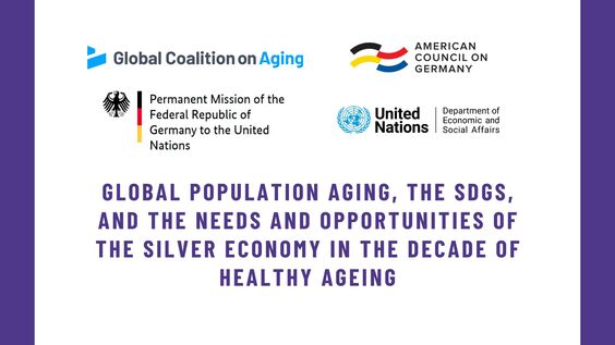 Global Population Aging, the SDGs, and the Needs and Opportunities of the Silver Economy in the Decade of Healthy Ageing