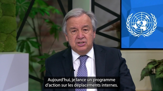 Message du Secrétaire général de l&#039;ONU, António Guterres,  le programme d&#039;action sur la question du déplacement internes 2022