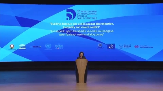 Nada Al-Nashif (UNESCO) on the Building Dialogue into Action Against Discrimination, Inequality and Violence - Official Opening Ceremony of the 5th World Forum on Intercultural Dialogue (Baku, 2-3 May 2019)