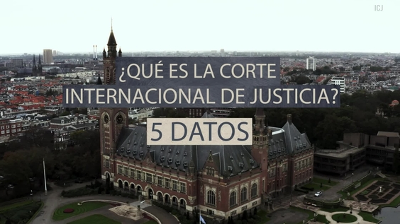 ¿Qué es la Corte Internacional de Justicia?