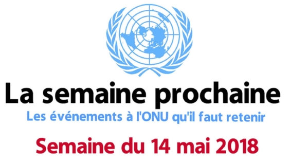 Au programme à l&#039;ONU - semaine 14 mai 2018