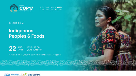 Indigenous Peoples & Foods - Action Dome, UNCCD COP17