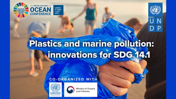 Plastics and marine pollution: innovations for SDG 14.1: Side Event - UN Ocean Conference 2022