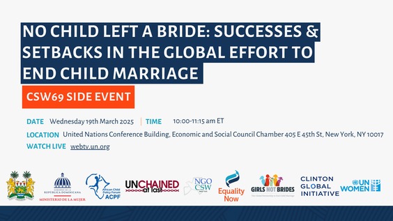 No Child Left a Bride: Successes & Setbacks in the Global Effort to End Child Marriage (CSW69 Side Event)