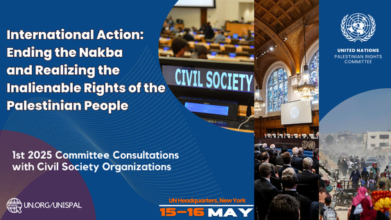(Opening, Plenary 1) 2025 UN CEIRPP Civil Society Consultations &quot;International Action Towards Ending the Nakba and Realising the Inalienable Rights of the Palestinian People&quot;