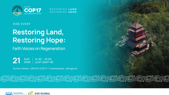 Restoring Land, Restoring Hope: Faith Voices on Regeneration - Action Dome, UNCCD COP17