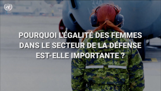 L'Égalité des chances pour les femmes dans la défense : pourquoi c'est important