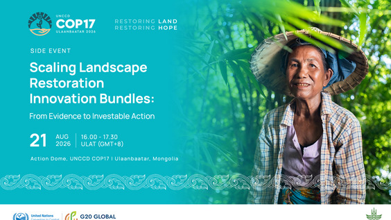 Scaling Landscape Restoration Innovation Bundles: From Evidence to Investable Action - Action Dome, UNCCD COP17