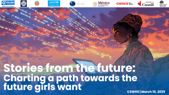 Stories from the Future: Charting a path towards the future girls want (CSW 69 Side Event)