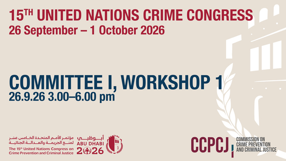 15th UN Crime Congress: Committee I, Workshop 1 – 26 September 2026