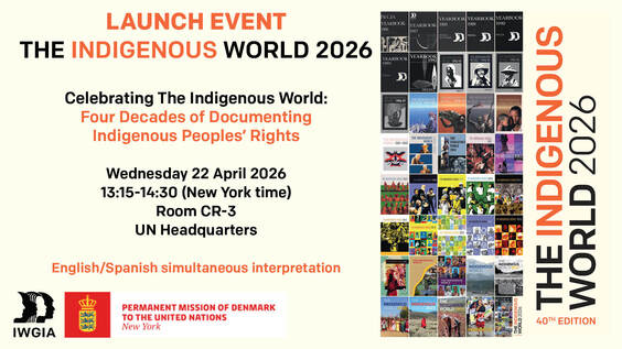 Launch of The Indigenous World 2026 & Celebration of 40 Years of publishing The Indigenous World (UNPFII Side Event)