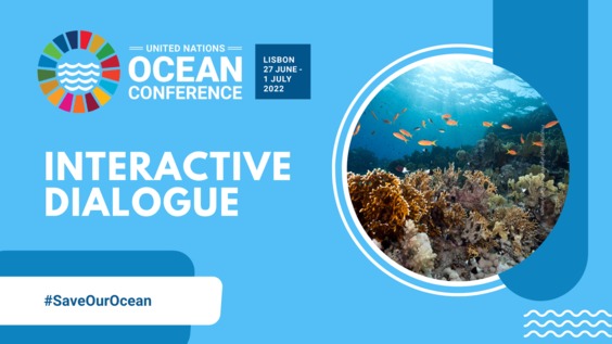 Interactive Dialogue 1: Addressing Marine Pollution - UN Ocean Conference 2022