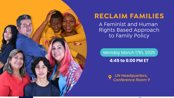 Reclaim Families: A Feminist and Human Rights-Based Approach to Family Policy (CSW69 Side Event)