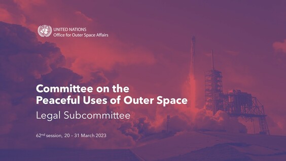 Outer Space: COPUOS, Legal Subcommittee, 62nd session, Technical presentations, 20 March 2023 p.m.