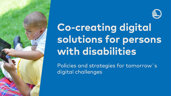 Co-creating digital solutions for persons with disabilities - Policies and strategies for tomorrow's digital challenges (COSP16 side event)