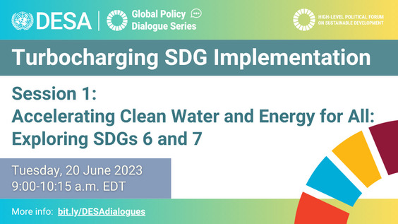 UN DESA Global Policy Dialogues to Turbocharge SDG Implementation - Session 1: Accelerating Clean Water and Energy for All: Exploring SDGs 6 and 7