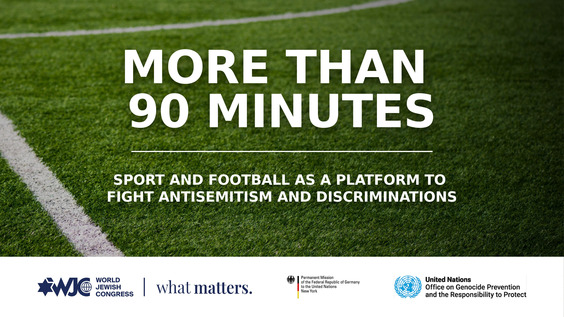 More than 90 Minutes – Sport and Football as a Platform to Fight Antisemitism and Discrimination (WJC Side event)