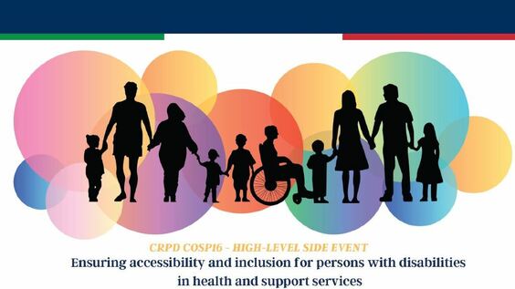 Ensuring accessibility and inclusion for persons with disabilities in health and support services. Italy's DAMA (Disabled Advanced Medical Assistance) and other good practices from stakeholders ( COSP16 Side Event)