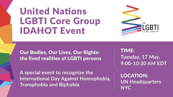 United Nations LGBTI Core Group IDAHOT Event: Our Bodies, Our Lives, Our Rights: the lived realities of LGBTI persons
