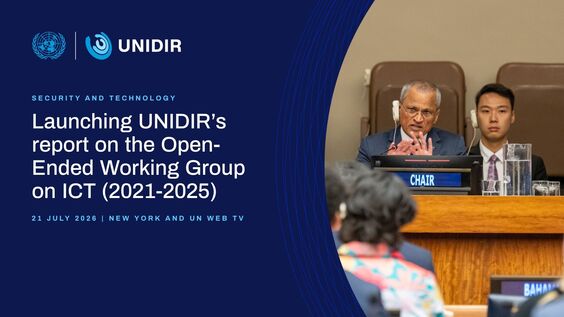 Launching UNIDIR's report on the Open-Ended Working Group on ICT (2021-2025)