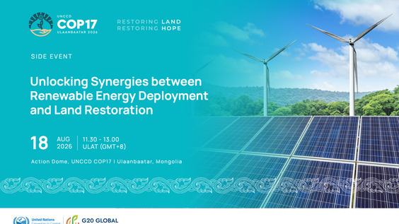 Unlocking Synergies between Renewable Energy Deployment and Land Restoration - Action Dome, UNCCD COP17
