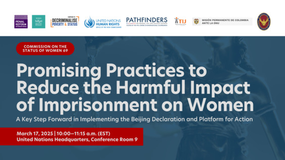 Promising Practices to Reduce the Harmful Impact of Imprisonment on Women – a key step forward in implementing the Beijing Declaration and Platform for Action (CSW69 Side Event)