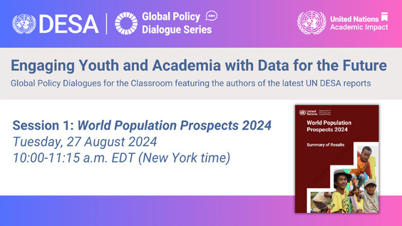 Engaging Youth and Academia with the World Population Prospects 2024: A UN DESA Global Policy Dialogue for the Classroom