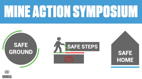 Safe Ground, Safe Steps, Safe Home - Mine Action Symposium