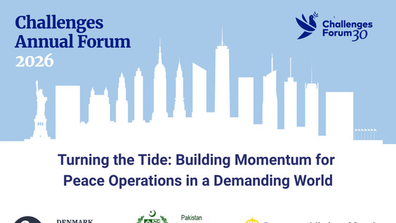 The Challenges Annual Forum 2026 - Turning the Tide: Building Momentum for Peace Operations in a Demanding World