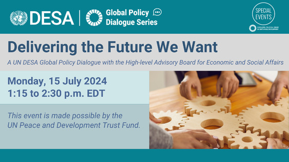 Delivering the Future We Want: A UN DESA Global Policy Dialogue with the UN High-level Advisory Board on Economic and Social Affairs (HLPF 2024 Side Event)