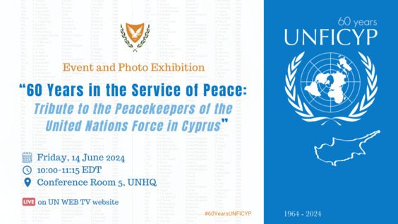 60 Years in the Service of Peace: Tribute to the Peacekeepers of the United Nations Force in Cyprus