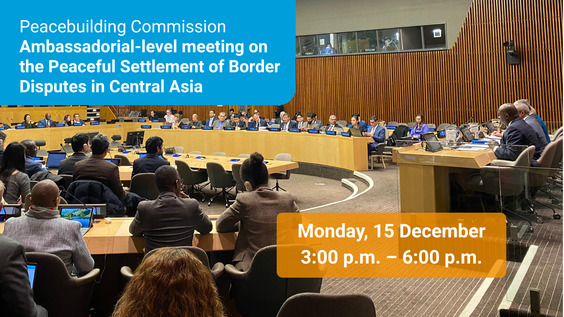 Peacebuilding Commission Ambassadorial-Level Meeting on the Peaceful Settlement of Border Disputes in Central Asia