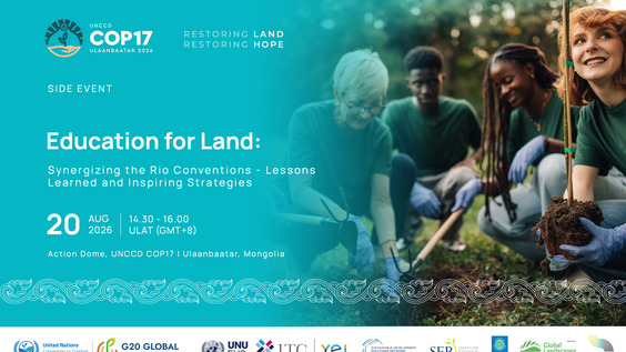 Education for Land: Synergizing the Rio Conventions - Lessons Learned and Inspiring Strategies - Action Dome, UNCCD COP17