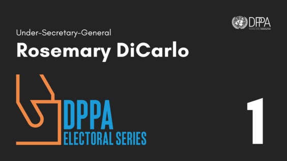 DPPA Electoral Series 1 - Preventing Electoral Violence: Under-Secretary-General Rosemary DiCarlo