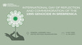 International Day of Reflection and Commemoration of the 1995 Genocide in Srebrenica