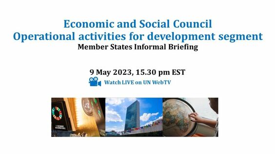 Operational activities for development segment - Economic and Social Council, Informal briefing, 2023 session