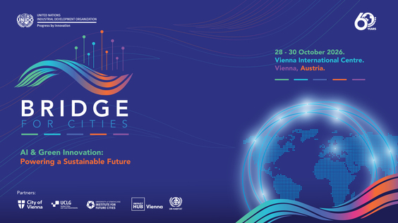 UNIDO's Bridge for Cities 2026 | 28–30 October | Vienna International Centre