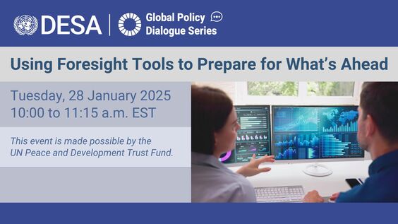 Using Foresight Tools to Prepare for What's Ahead: A UN DESA Global Policy Dialogue