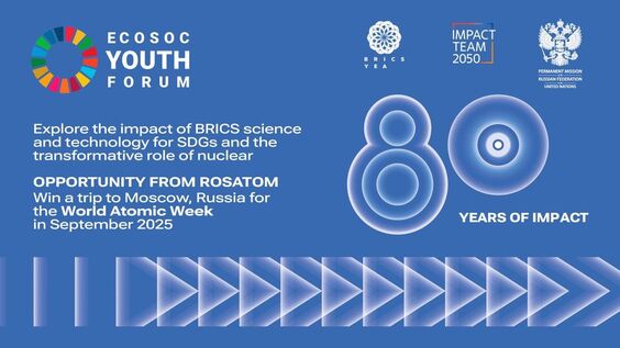 Russian Federation, BRICS Youth Energy Agency – 80 Years of Impact: Youth Contribution to the UN Goals with Nuclear Science and Technology
