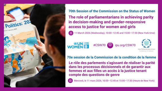 (Part 1) The role of Parliaments in achieving parity in decision-making and ensuring gender-responsive access to justice for women and girls (CSW70 Side Event).