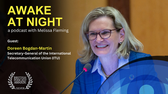"With AI, We're Building the Plane Mid-Flight" Melissa Fleming (UN) interviews Doreen Bogdan-Martin (Secretary-General of ITU) - Awake at Night: S9E4