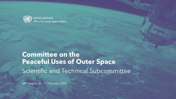 (1st meeting - STSC Plenary) Outer Space: Committee on the Peaceful Uses of Outer Space, Scientific and Technical Subcommittee, 60th session